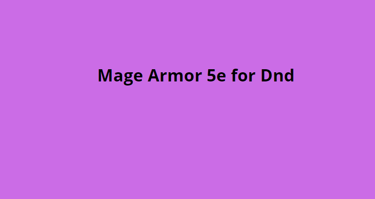 Mage Armor 5e for Dnd