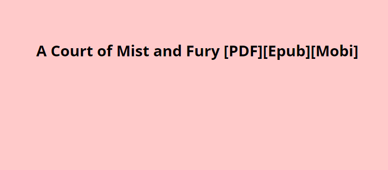 A Court of Mist and Fury [PDF][Epub][Mobi]