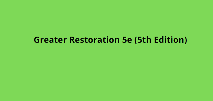 Greater Restoration 5e (5th Edition)