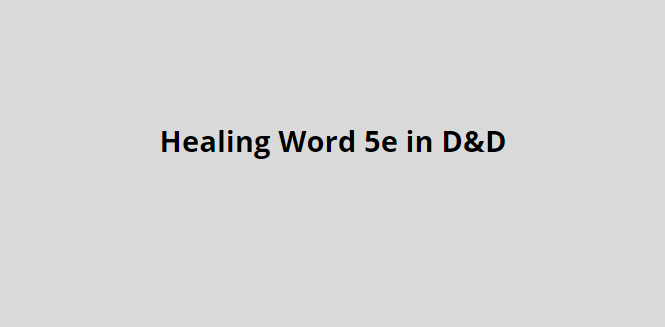 Healing Word 5e in D&D