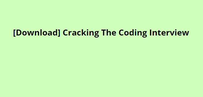 [Download] Cracking The Coding Interview