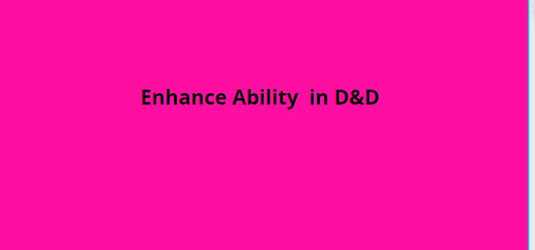 Enhance Ability  in D&D