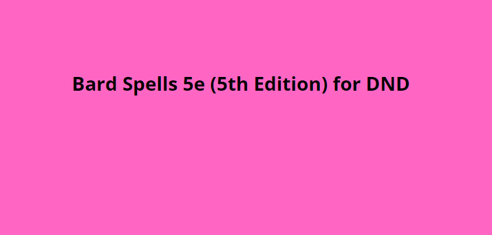 Bard Spells 5e (5th Edition) for DND