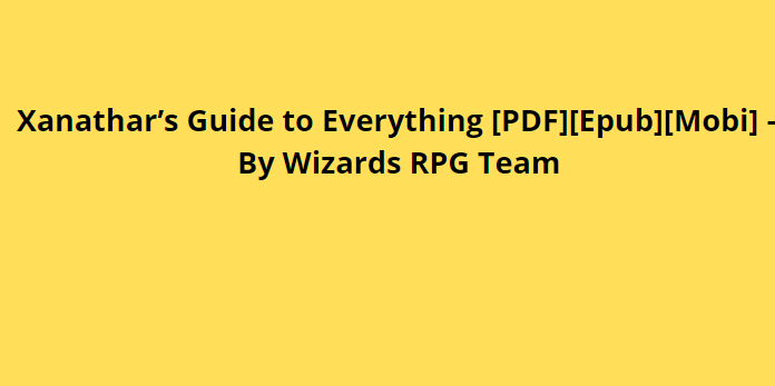 Xanathar’s Guide to Everything By Wizards RPG Team