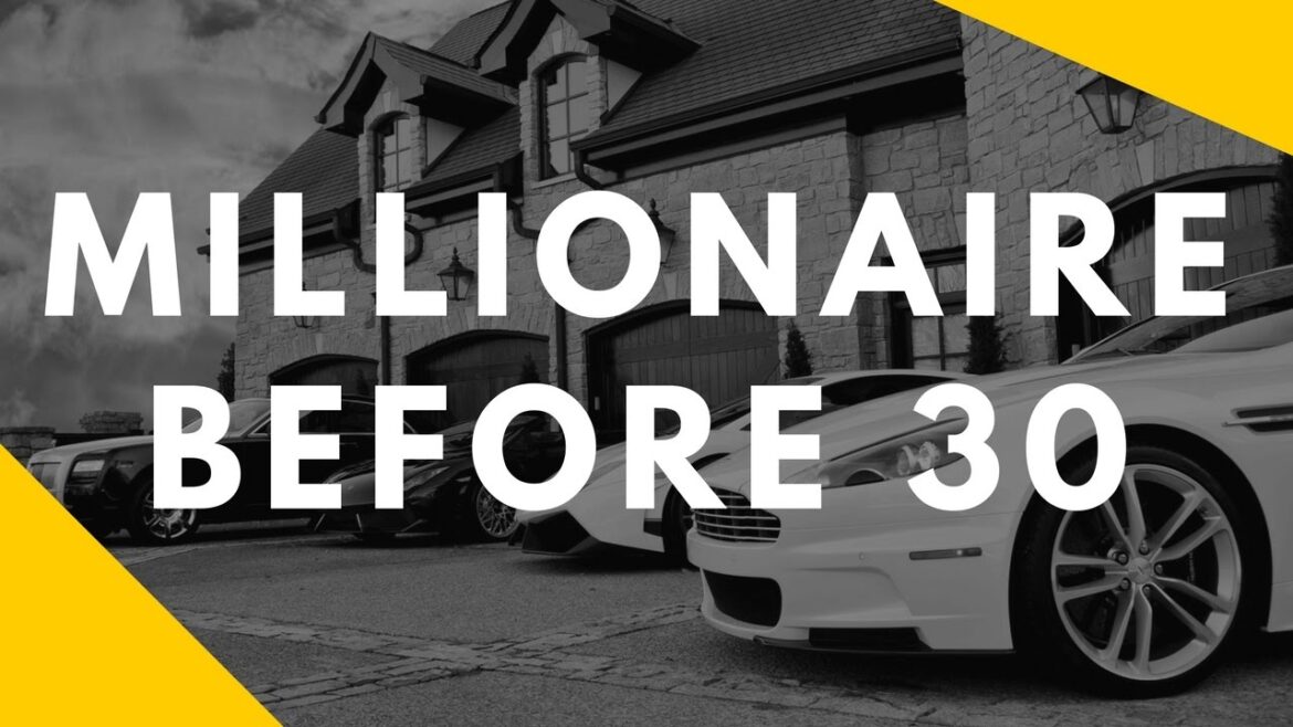 Ways To Become A Millionaire Before 30