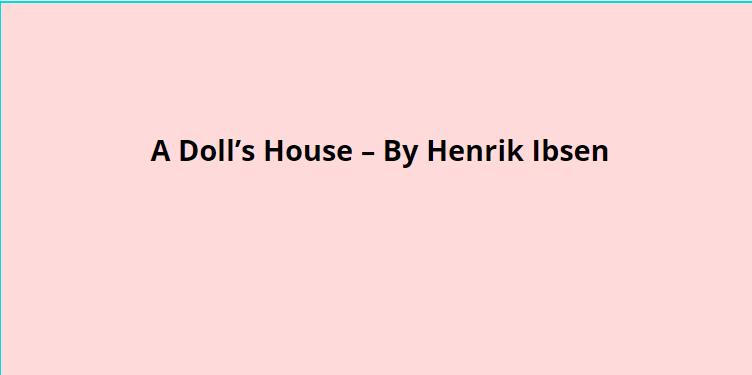 A Doll’s House – By Henrik Ibsen