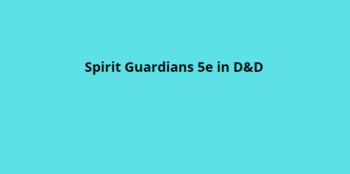 Spirit Guardians 5e in D&D