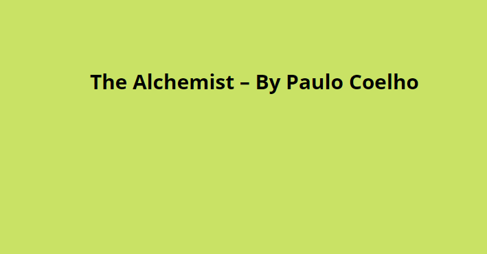 The Alchemist – By Paulo Coelho