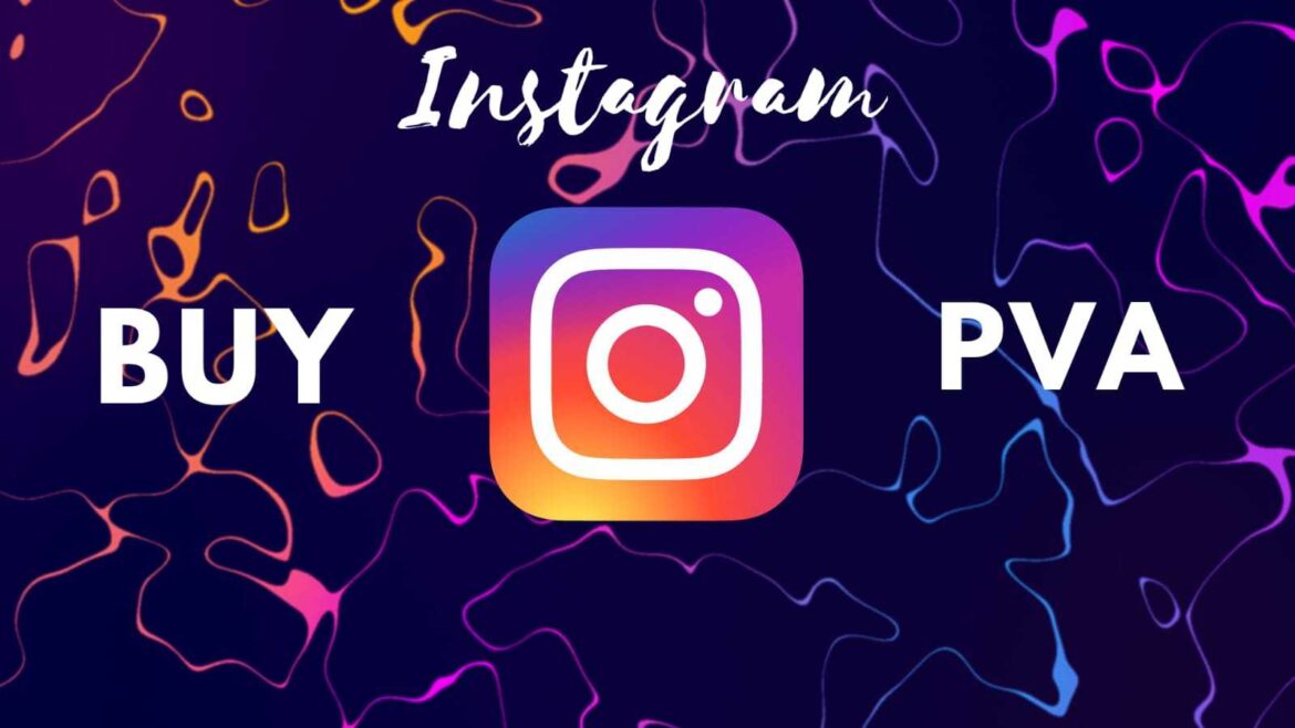 How to Buy Instagram PVA Accounts